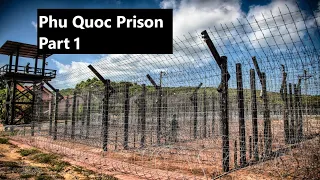 Pho Quoc Prison Part 1 Vietnam 🇻🇳 #scary