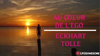 AU COEUR DE L'EGO - Eckhart Tolle - livre audio