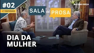 Dia da mulher | Pr. Jeremias e Pr. Hernandes  - Sala de Prosa T2 • E2