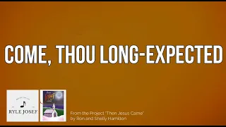 Come Thou Long Expected | Majesty Music