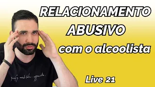 Relacionamento Abusivo Com O Alcoolista - Live 21 (26/12/2019)