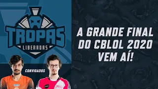 Tropas Liberadas #35 - A grande Final do CBLoL 2020 vem aí