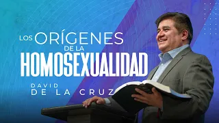 Los orígenes de la homosexualidad | Pr. David de la Cruz | VNPEM Norte