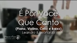 É Por Você Que Canto - Leandro & Leonardo | Primazia Eventos