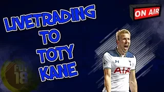 LIVE TRADING TO TOTY KANE - FIFA 18  (DEUTSCH) FifaActive