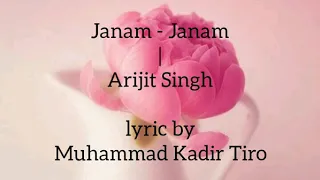 Lyrics Janam - Janam | Arijit Singh