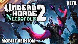 UNDEAD HORDE 2: NECROPOLIS | iOS | BETA | First Gameplay