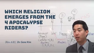 Which Religion Emerges From the 4 Apocalypse Riders? (Rev. 6:8) | Dr. Gene Kim