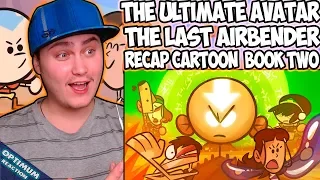 The Ultimate ''Avatar: The Last Airbender'' Recap Cartoon - BOOK TWO | Reaction