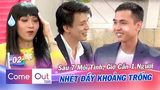 Come Out - US #2 | Bể Bong Bóng Hậu CỌ XÁT 7 MỐI TÌNH Chàng Qua Mỹ Tìm Người Nhét Đầy Khoảng Trống 😅