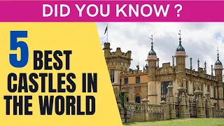Did you know Top 5 Castles in the World 2020