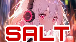 Nightcore - Salt