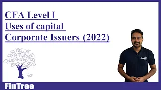 CFA Level I - Uses of capital | 2022 Curriculum - Corporate Finance