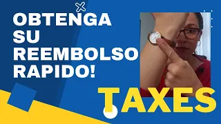 Obtenga su reembolso de impuestos rapido | 4 consejos para aseguararlo!