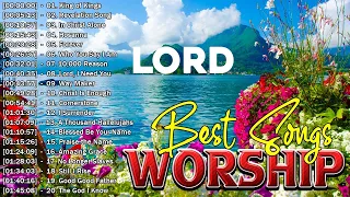 LORD, I LOVE YOU ❤  Best Praise & Worship Music 2024 Playlist 2024 🙏 Songs For Prayer