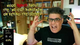 Hugo rants about the 'no-CGI' 'it's all real' nonsense on behind the scenes - VFX Notes Podcast Clip