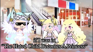 If I was in “The Hated Child Becomes A Princess”, but it’s my version (some original ideas)