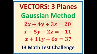 Intersection of 3 Planes VECTORS Gaussian Elimination Row Echelon  Method Geometric Interpretation