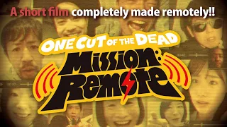One Cut of the Dead Mission: Remote | A japanese short film completely made remotely!!