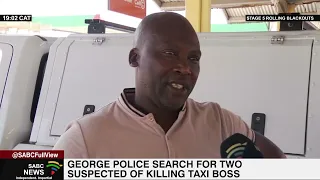 Police in George search for two suspects after a taxi boss was killed