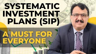 SYSTEMATIC INVESTMENT PLAN (SIP): A Must For Everyone