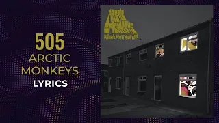 Arctic Monkeys - 505 (LYRICS) - Stop and wait a sec when you look at me" [TikTok Song]