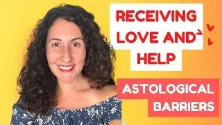 Astrological Barriers to Receiving Love and Help