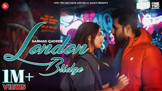 London Bridge | Sarmad Qadeer| Starring Vishakha Raghav | New Punjabi Song 2022