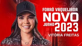 VITÓRIA FREITAS - 2023 JUNHO, FORRÓ E VAQUEIJADA, ATUALIZADO REPERTÓRIO NOVO [ J7 CDS.