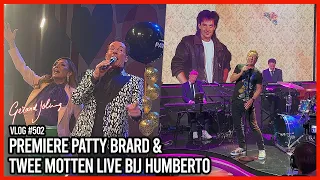 PREMÈRE PATTY BRARD & TWEE MOTTEN LIVE BIJ HUMBERTO - GERARD JOLING - VLOG#502