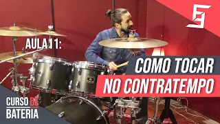 Como Tocar nos Contratempos l Batidas com Ritmo Quebrado l Curso de Bateria Grátis - Aula 11