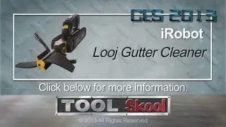 iRobot Looj 330 Gutter Cleaner - Tool Skool - CES 2013