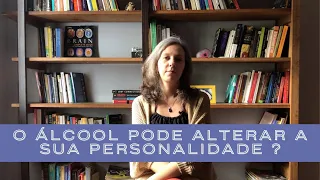 O Álcool pode alterar a sua personalidade?