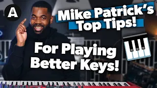 Mike's Patrick's Top Tips To Play Better Keys!