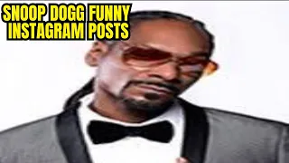 SNOOP DOGG FUNNY INSTAGRAM POST COMPILATION