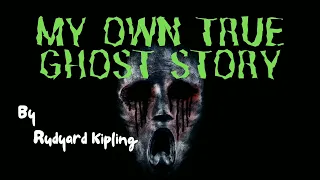 Halloween Special | My Own True Ghost Story | Rudyard Kipling | Read-Rat