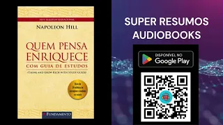 QUEM PENSA ENRIQUECE | Os 13 Passos Para o Sucesso | Napoleon Hill | Audiobook | Resumo COMPLETO