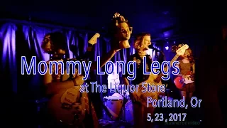 Mommy Long Legs  -Live- at The Liquor Store  5, 23, 2017  -Full Set