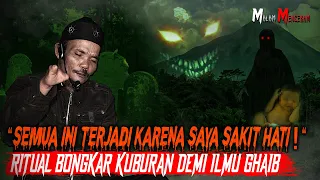 THE REAL PREMAN PENSIUN ! CARI ILMU HITAM DENGAN RITUAL BONGKAR MAKAM KUBURAN AKIBAT SAKIT HATI