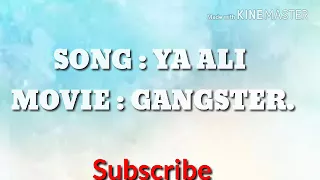 Ya Ali Full LYRICS - Zubeen Garg - Emraan Hashmi - Kangna Ranaut - Gangster [2006]  FULL SONG LYRICS