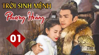 TRỜI SINH MỆNH PHƯỢNG HOÀNG Tập 01 - Phim cổ trang Trung Quốc chuyển thể cực hấp dẫn (Thuyết Minh)