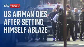 US airman who set himself on fire in front of Israeli embassy in Washington DC dies