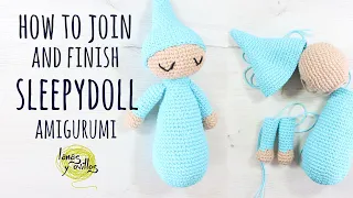 HOW TO FINISH YOUR SLEEPYDOLL AMIGURUMI - Crochet - Lanas y Ovillos in English