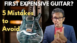 How to buy your first Expensive Guitar