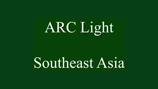 ARC Light - Southeast Asia