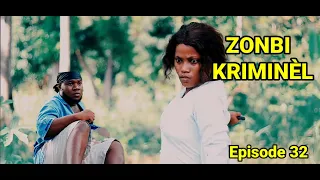 ZONBI KRIMINÈL Épisode 32 ?| Danger pou ton  brikè ? Eske brikè ap mouri?