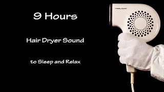 Hair Dryer Sound 33 | 9 Hours Long Extended Version   [Black Screen]