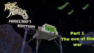 The War Of The Worlds Minecraft Edition Part 1 The Eve Of The War
