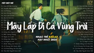 Mây Lấp Đi Cả Vùng Trời Chói Nắng... Hoa Nở Bên Đường (VUX Lofi) - Hay Lâu Lâu Em Quên Gọi Nhầm Tên