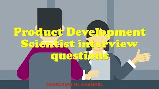 Product Development Scientist interview questions